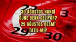 30 Ağustos Zafer Bayramı Tatili: İşte Merak Edilen Tüm Detaylar!