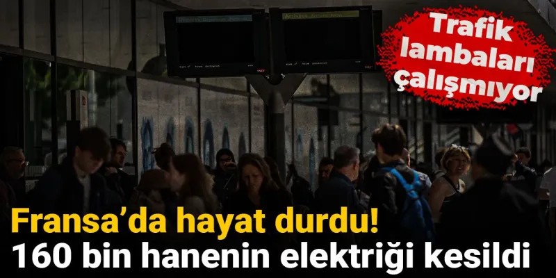 Fransa'da Elektrik Kesintisi! 160 Bin Hane Karanlıkta Kaldı
