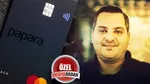 Geçmişten bugüne Papara... Apartman dairesinden devasa holdinge!