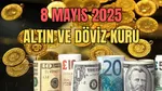 Altın Fiyatları Uçuyor! 8 Mayıs'ta Gram ve Çeyrek Ne Kadar?