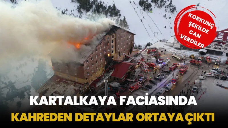Kartalkaya Otel Yangını: İddianamede Kan Donduran Detaylar!