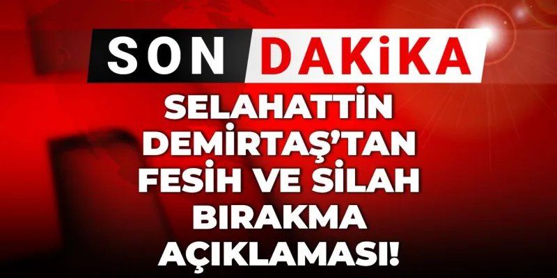 Demirtaş'tan Şok Fesih Açıklaması: Tarihi Adım mı, Tuzak mı?