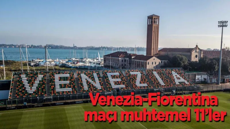 Venezia-Fiorentina Maçı: Nefesler Tutuldu! Kim Kazanacak?