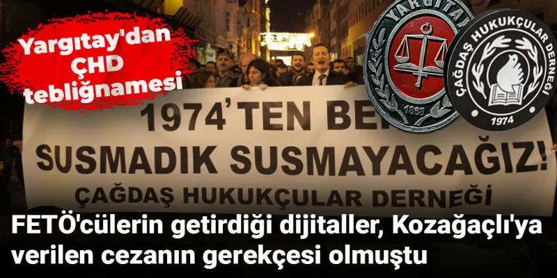 ÇHD Davası: Yargıtay'dan Şok Karar! Avukatlara Ne Oldu?