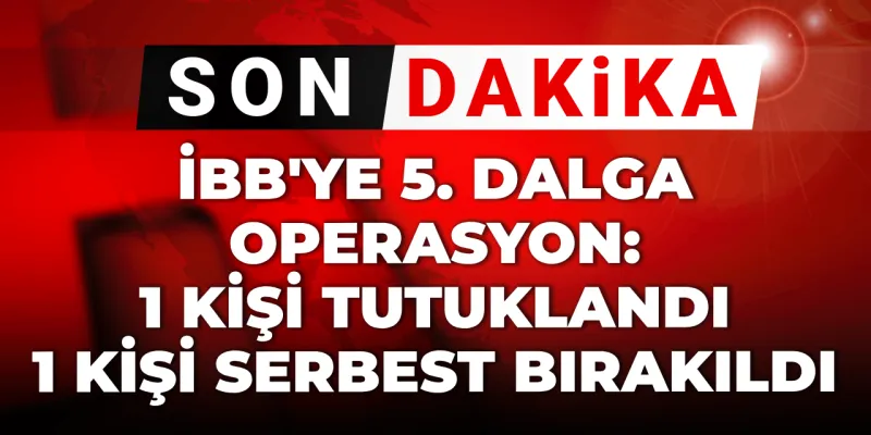 İBB'ye Operasyon: 1 Tutuklama, 1 Serbest! İstanbul'da Neler Oluyor?