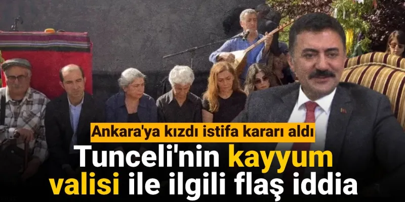 Tunceli Valisi İstifa mı Etti? Ankara'dan Şok Talimat İddiası!